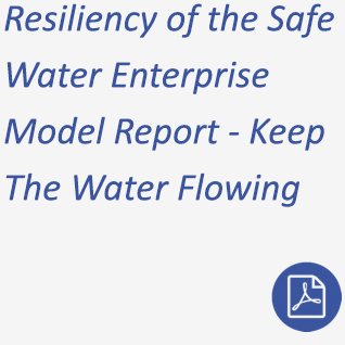 Resiliency Of The Safe Water Enterprise Model Report Keep The Water Flowing
