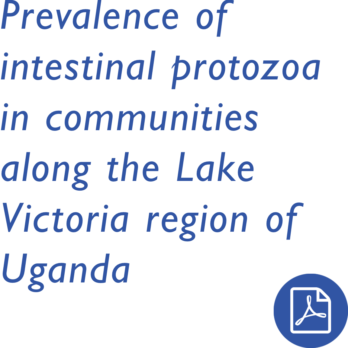 Prevalence of intestinal protozoa in communities along the Lake Victoria region of Uganda